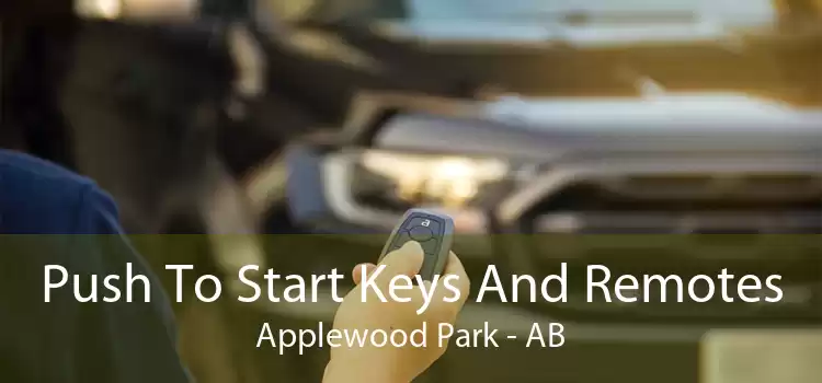 Push To Start Keys And Remotes Applewood Park - AB