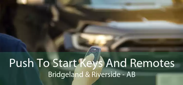 Push To Start Keys And Remotes Bridgeland & Riverside - AB