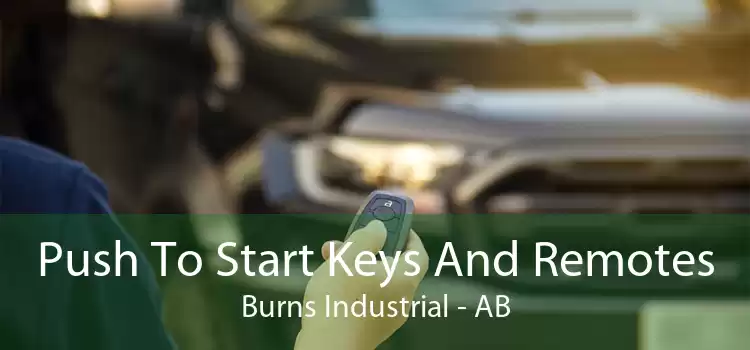 Push To Start Keys And Remotes Burns Industrial - AB