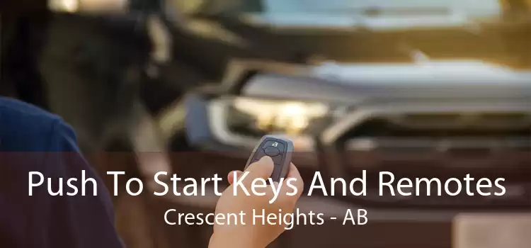 Push To Start Keys And Remotes Crescent Heights - AB
