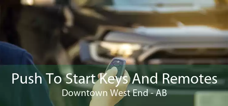 Push To Start Keys And Remotes Downtown West End - AB