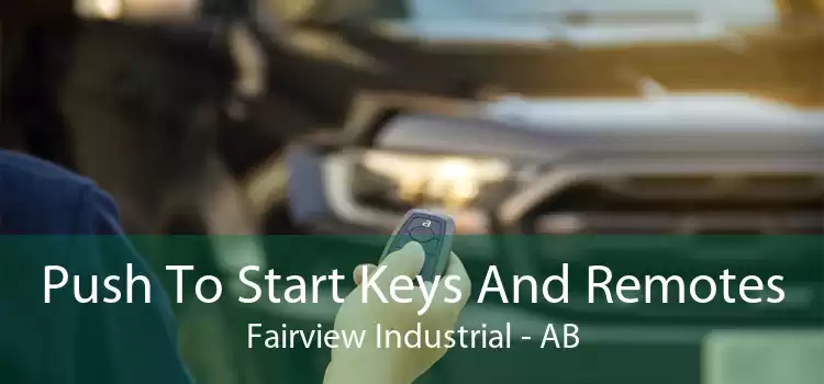 Push To Start Keys And Remotes Fairview Industrial - AB