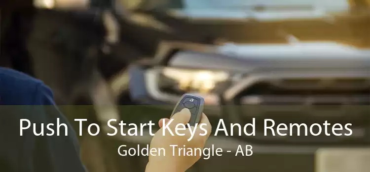 Push To Start Keys And Remotes Golden Triangle - AB