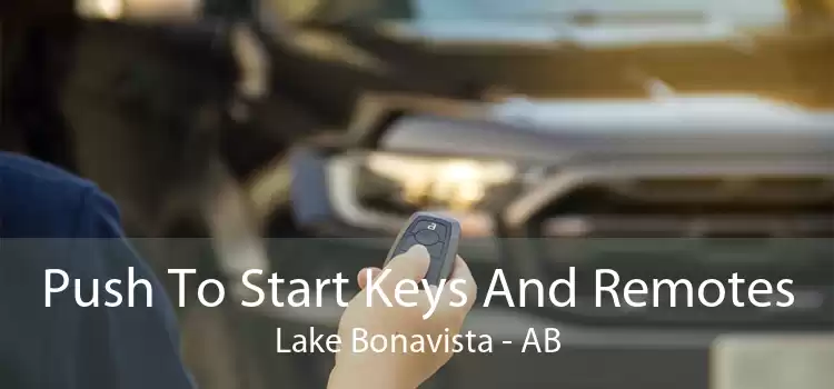 Push To Start Keys And Remotes Lake Bonavista - AB
