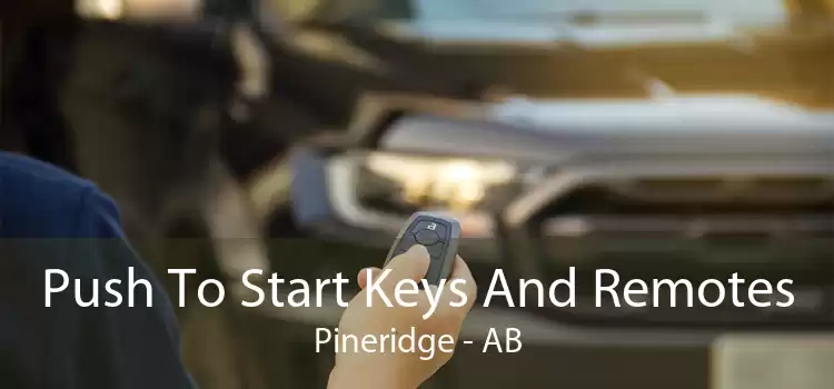 Push To Start Keys And Remotes Pineridge - AB