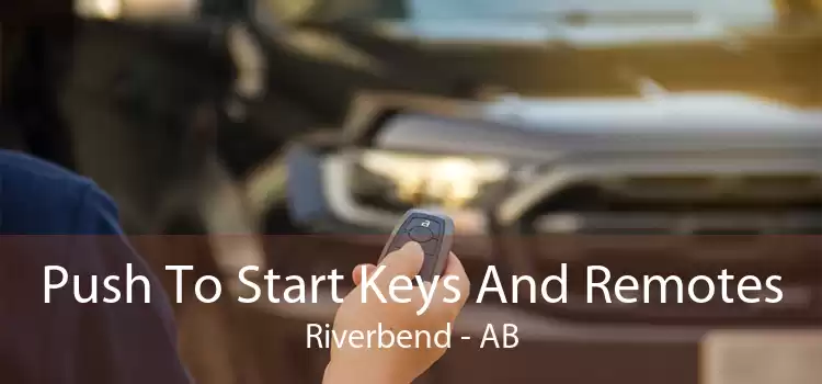 Push To Start Keys And Remotes Riverbend - AB