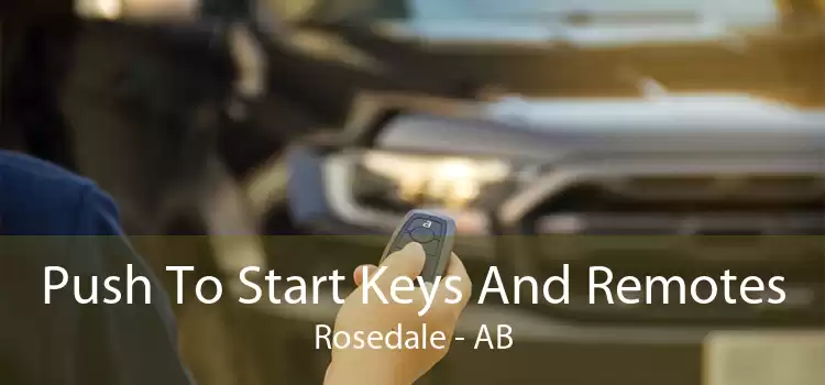 Push To Start Keys And Remotes Rosedale - AB