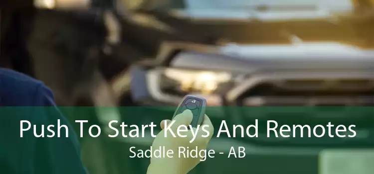 Push To Start Keys And Remotes Saddle Ridge - AB