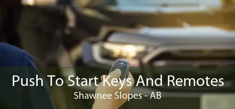 Push To Start Keys And Remotes Shawnee Slopes - AB