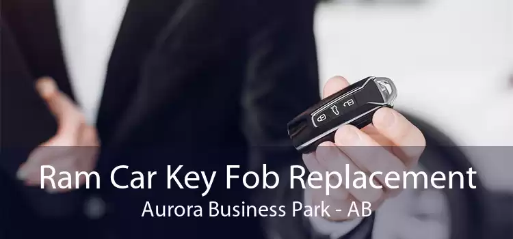 Ram Car Key Fob Replacement Aurora Business Park - AB
