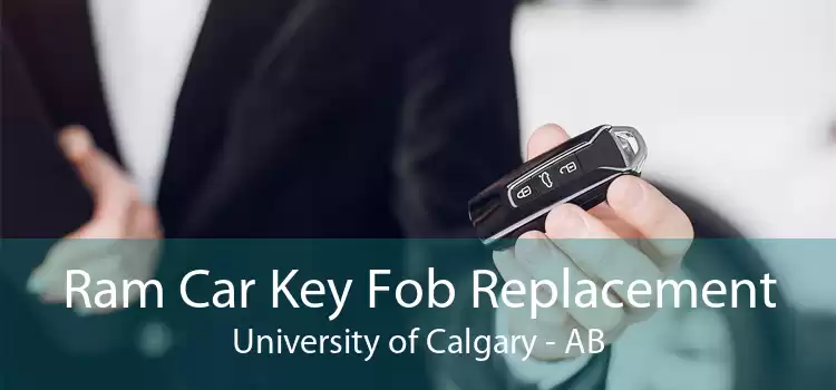 Ram Car Key Fob Replacement University of Calgary - AB