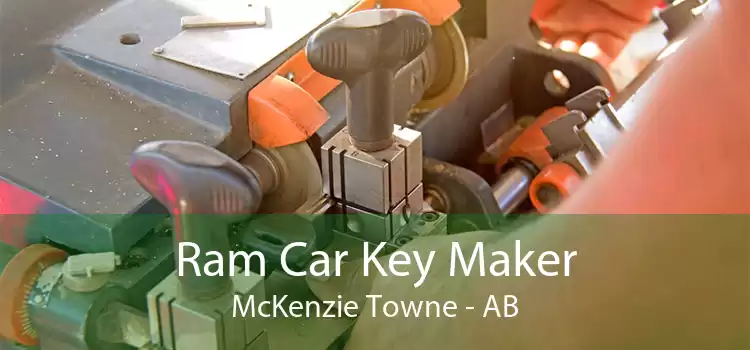 Ram Car Key Maker McKenzie Towne - AB