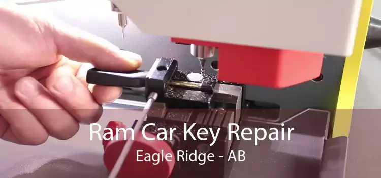 Ram Car Key Repair Eagle Ridge - AB