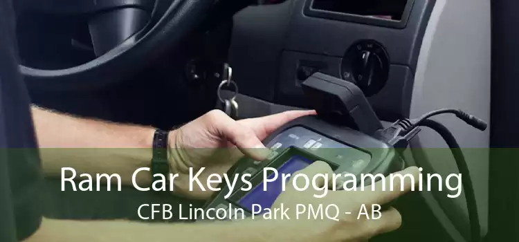 Ram Car Keys Programming CFB Lincoln Park PMQ - AB