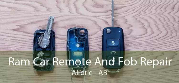 Ram Car Remote And Fob Repair Airdrie - AB