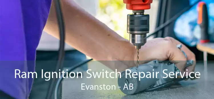 Ram Ignition Switch Repair Service Evanston - AB