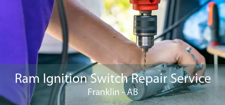 Ram Ignition Switch Repair Service Franklin - AB