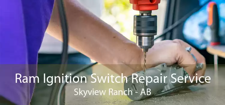 Ram Ignition Switch Repair Service Skyview Ranch - AB