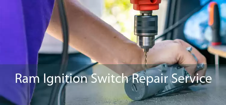 Ram Ignition Switch Repair Service 
