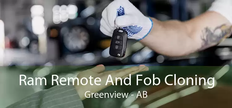 Ram Remote And Fob Cloning Greenview - AB