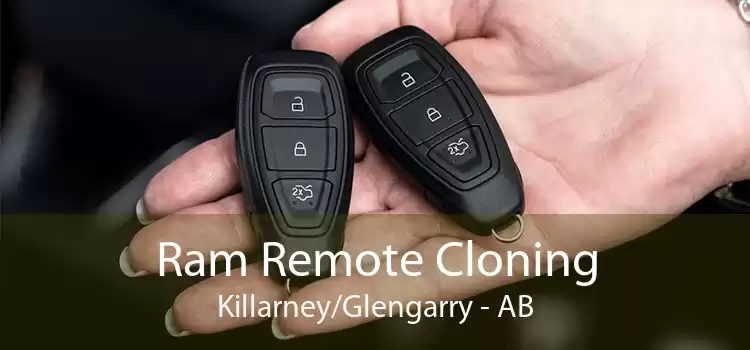 Ram Remote Cloning Killarney/Glengarry - AB