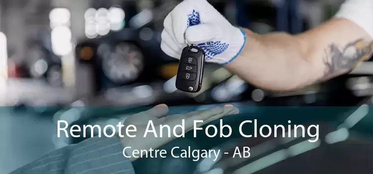 Remote And Fob Cloning Centre Calgary - AB
