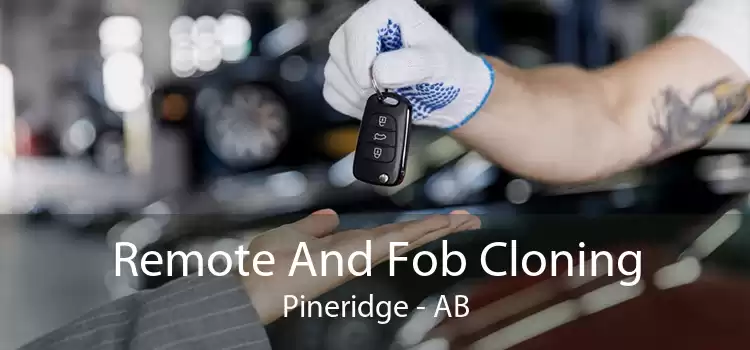 Remote And Fob Cloning Pineridge - AB