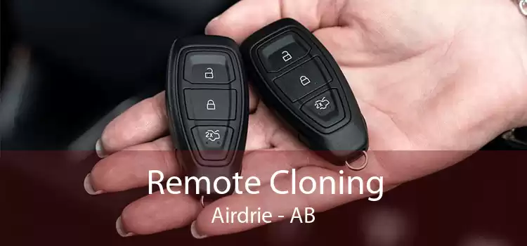 Remote Cloning Airdrie - AB