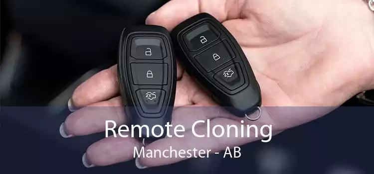 Remote Cloning Manchester - AB