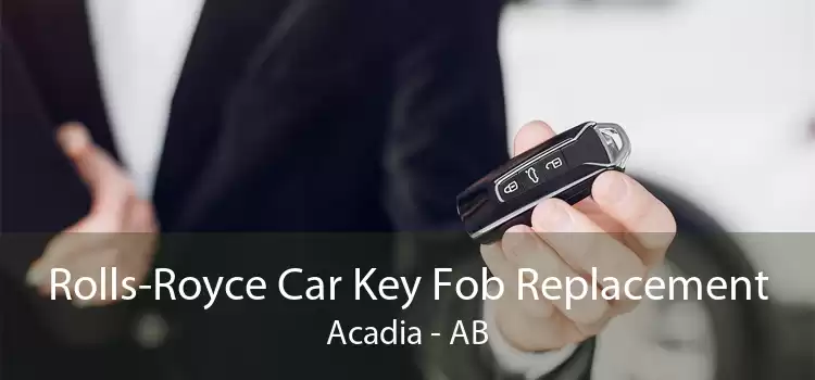 Rolls-Royce Car Key Fob Replacement Acadia - AB