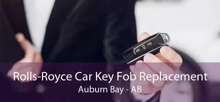 Rolls-Royce Car Key Fob Replacement Auburn Bay - AB