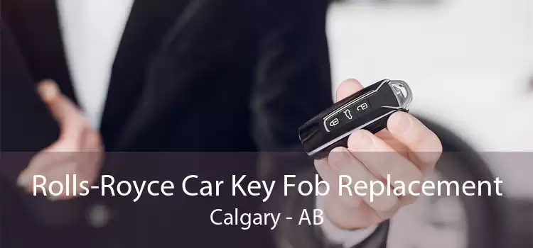 Rolls-Royce Car Key Fob Replacement Calgary - AB