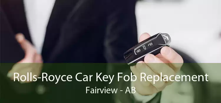 Rolls-Royce Car Key Fob Replacement Fairview - AB