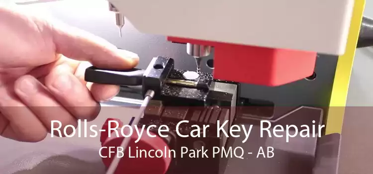 Rolls-Royce Car Key Repair CFB Lincoln Park PMQ - AB