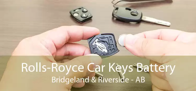 Rolls-Royce Car Keys Battery Bridgeland & Riverside - AB
