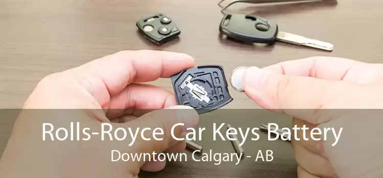 Rolls-Royce Car Keys Battery Downtown Calgary - AB