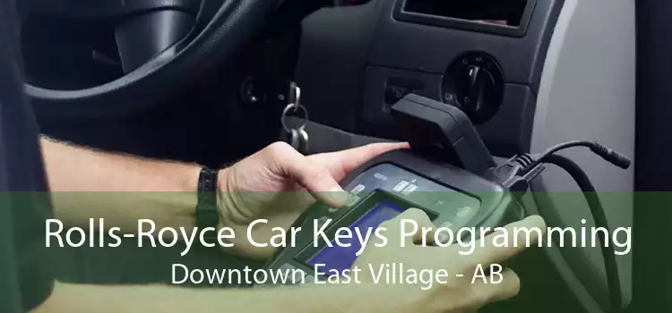 Rolls-Royce Car Keys Programming Downtown East Village - AB
