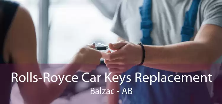Rolls-Royce Car Keys Replacement Balzac - AB