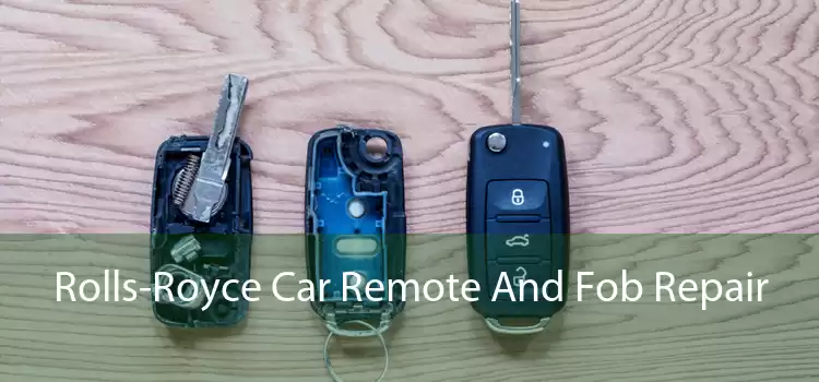 Rolls-Royce Car Remote And Fob Repair 