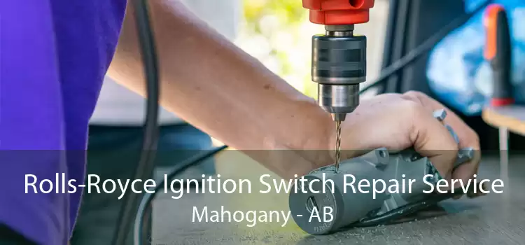 Rolls-Royce Ignition Switch Repair Service Mahogany - AB