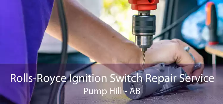 Rolls-Royce Ignition Switch Repair Service Pump Hill - AB