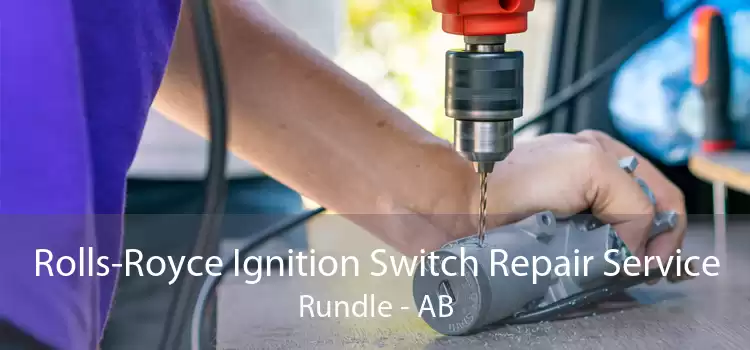 Rolls-Royce Ignition Switch Repair Service Rundle - AB
