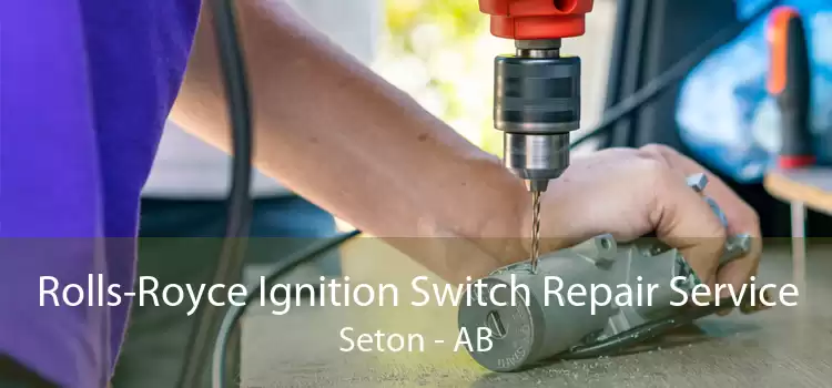 Rolls-Royce Ignition Switch Repair Service Seton - AB