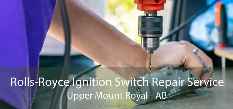 Rolls-Royce Ignition Switch Repair Service Upper Mount Royal - AB