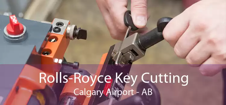 Rolls-Royce Key Cutting Calgary Airport - AB