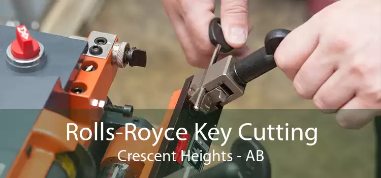 Rolls-Royce Key Cutting Crescent Heights - AB