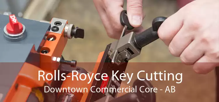 Rolls-Royce Key Cutting Downtown Commercial Core - AB