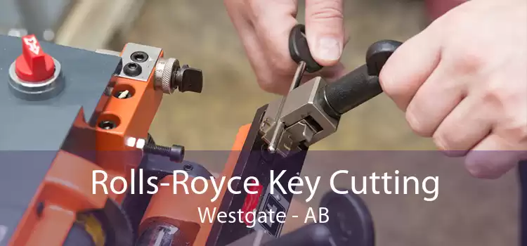 Rolls-Royce Key Cutting Westgate - AB