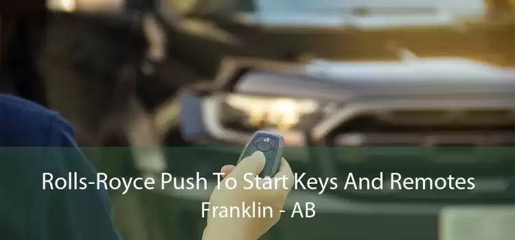 Rolls-Royce Push To Start Keys And Remotes Franklin - AB