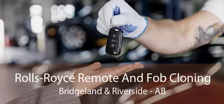 Rolls-Royce Remote And Fob Cloning Bridgeland & Riverside - AB